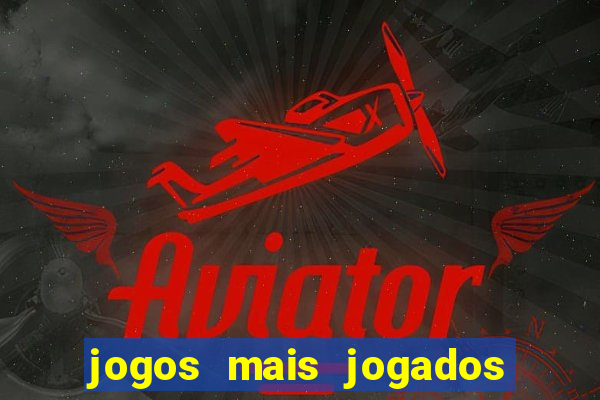 jogos mais jogados do mundo de todos os tempos